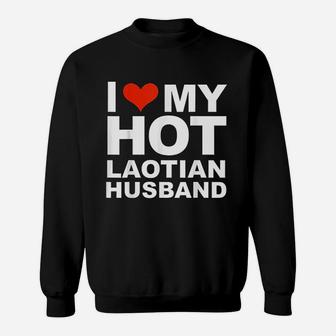 I Love My Hot Laotian Husband Married Wife Marriage Sweat Shirt - Seseable