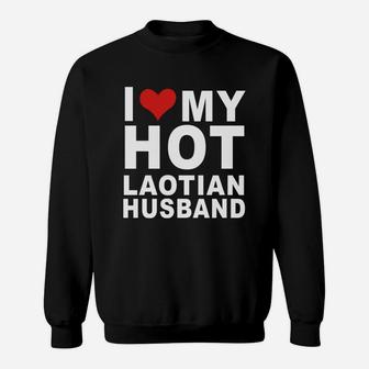 I Love My Hot Laotian Husband T-shirt Wife Marriage Laos Sweat Shirt - Seseable