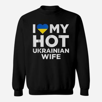 I Love My Hot Ukrainian Wife Cute Ukraine Native Relationship Sweatshirt - Seseable