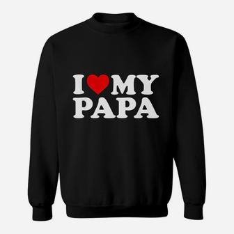 I Love My Papa With Heart Sweat Shirt - Seseable