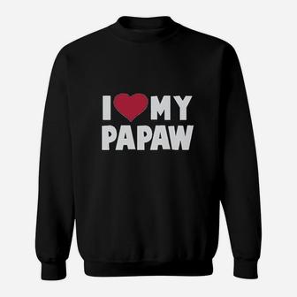 I Love My Papaw For Grandpa, best christmas gifts for dad Sweat Shirt - Seseable