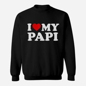 I Love My Papi Sweat Shirt - Seseable