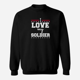 I Love My Soldier Military Wife Husband Spouse Sweat Shirt - Seseable