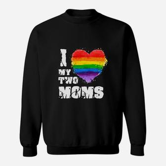 I Love My Two Moms Lgbt Gay Lesbian Sweatshirt - Seseable