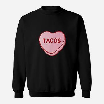I Love Tacos Valentines Day Sweet Candy Hearts Sweat Shirt - Seseable