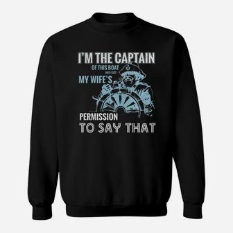 I M The Captain Of This Boat My Wife Permission Say T-shirt Sweat Shirt - Seseable