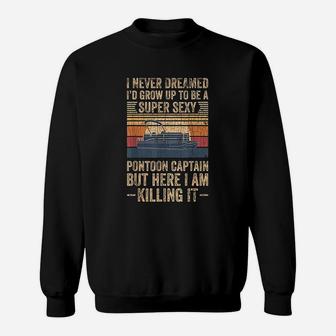 I Never Dreamed Id Grow Up To Be A Captain Sweat Shirt - Seseable