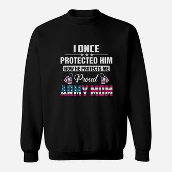 I Once Protected Him He Protects Me Proud Army Mom Sweat Shirt - Seseable