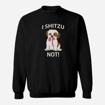 I Shitzu No Funny For Dog Lovers Sweat Shirt - Seseable