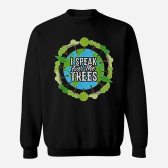 I Speak For The Trees Environmental Earth Day Sweat Shirt - Seseable