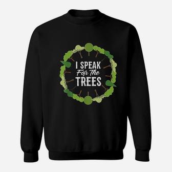 I Speak For The Trees Environmental Earth Day Sweatshirt - Seseable