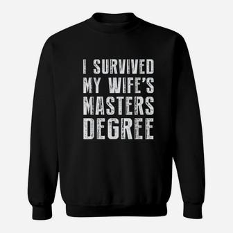 I Survived My Wife's Masters Degree Graduation Gifts Friends Sweat Shirt - Seseable