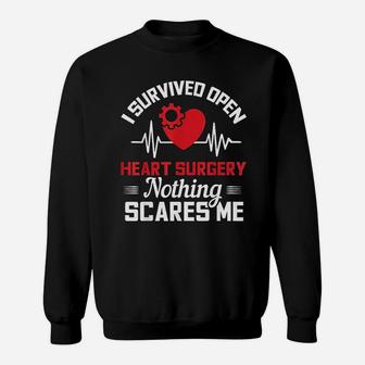 I Survived Open Heart Surgery Nothing Scares Me Gift Sweat Shirt - Seseable