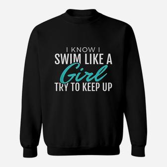I Swim Like A Girl Funny Gift Women Ladies Swimmer Sweatshirt - Seseable