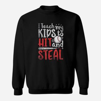 I Teach My Kids To Hit And Steal Mom Dad Basebal Sweat Shirt - Seseable