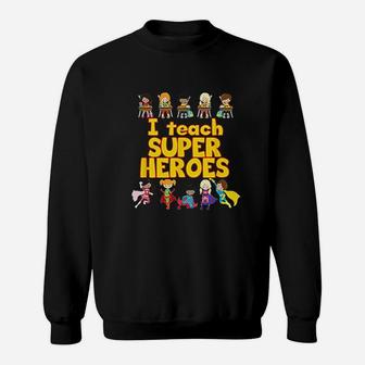 I Teach Super Heroes Comic Book Hero Teacher Sweat Shirt - Seseable