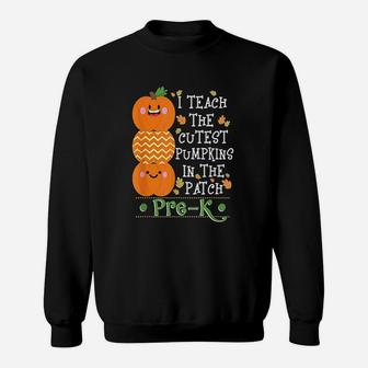 I Teach The Cutest Pumpkins In Patch Halloween Teacher Sweat Shirt - Seseable