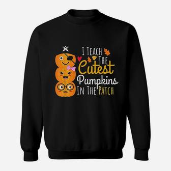 I Teach The Cutest Pumpkins In The Patch Teacher Halloween Sweat Shirt - Seseable