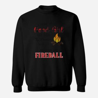 I Tried To Be A Good Girl But The The Bonfire Was Lit And There Was Fireball Sweatshirt - Seseable
