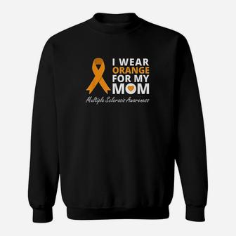 I Wear Orange For My Mom Ms Awareness Ribbon Warrior Sweat Shirt - Seseable