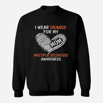 I Wear Orange For My Mom Ms Awareness Sweat Shirt - Seseable