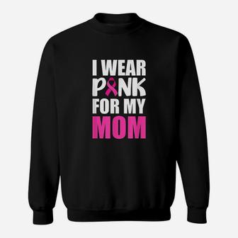 I Wear Pink For My Mom Pink Ribbon Sweat Shirt - Seseable