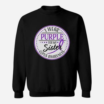 I Wear Purple For My Sister Lupus Awareness Sweat Shirt - Seseable