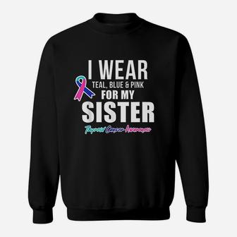 I Wear Teal Blue And Pink For My Sister Sweat Shirt - Seseable