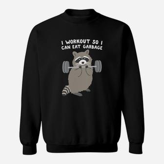 I Workout So I Can Eat Garbage Raccoon Funny Sweatshirt - Seseable