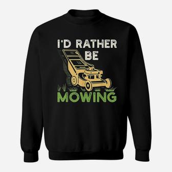 I Would Rather Be Mowing Funny Mower Gift Sweat Shirt - Seseable