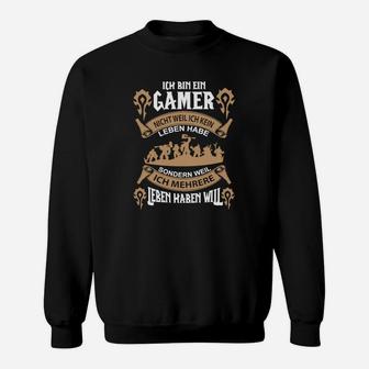 Ich Bin Ein Gamer Nicht Wcht Weil ich Kein Eben Habe Sweatshirt - Seseable