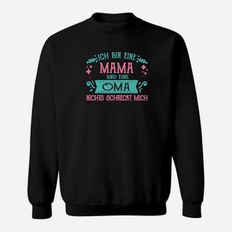 Ich Bin Eine Mama Und Eine Oma Nichts Schreckt Mich Sweatshirt - Seseable