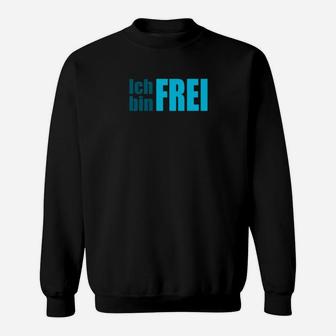 Ich Bin Frei Motiv Sweatshirt in Schwarz, Inspirierende Freiheit Tee - Seseable