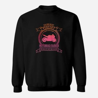 Ich Bin Nicht Perfekt Motorrad Fahren Sweatshirt - Seseable