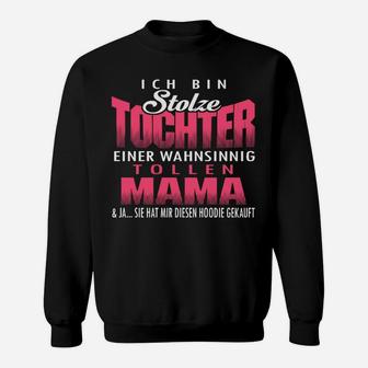 Ich Bin Stolze Touchter Eines Wahnsinnig Toolen Mama Sweatshirt - Seseable
