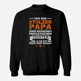 Ich Bin Stolzer Papa Einer Wahnsinnig Fantastischen Tochter Sweatshirt - Seseable