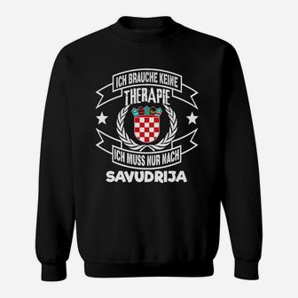 Ich brauche keine Therapie, nur Savudrija Sweatshirt, Kroatien Urlaubsmotiv - Seseable