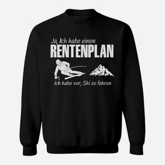 Ich Habe Vor Ski Zu Fahren Rentenplan Sweatshirt - Seseable