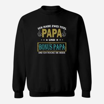 Ich Habe Zwei Titel Papa Und Bonus Papa Sweatshirt - Seseable