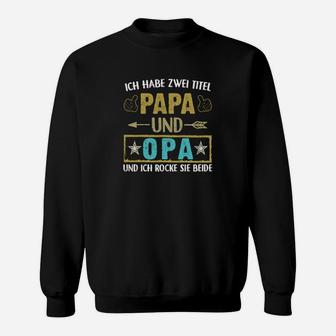 Ich Habe Zwei Titel Papa Und Opa Sweatshirt - Seseable