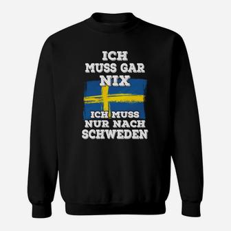 Ich Muss Gar Nix Schweden Sweatshirt - Seseable