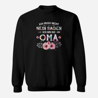 Ich Muss Nicht Nein Sagen Ich Bin Die Oma Sweatshirt - Seseable