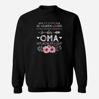 Ich Würde Aber Oma Ist Mein Favorit Sweatshirt - Seseable
