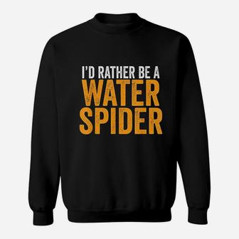 I'd Rather Be A Water Spider Swagazon Waterspider Sweatshirt - Seseable