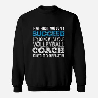 If At First You Dont Succeed Funny Volleyball Coach Sweatshirt - Seseable