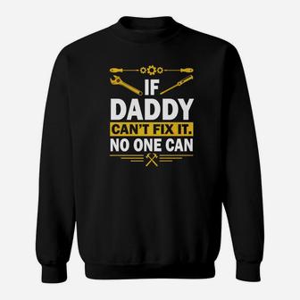 If Daddy Cant Fix It No One Can Sweat Shirt - Seseable
