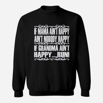 If Mama Aint Happy If Grandma Aint Happy Run Funny Sweat Shirt - Seseable