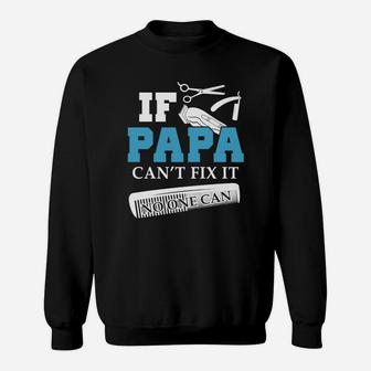 If Papa Barber Cant Fix It, dad birthday gifts Sweat Shirt - Seseable