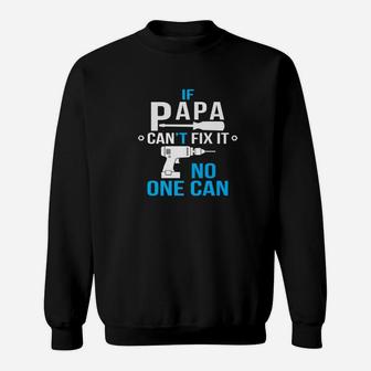 If Papa Cant Fix It No One Can, best christmas gifts for dad Sweat Shirt - Seseable