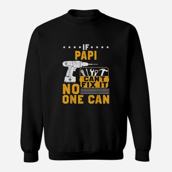 If Papi Cant Fix It No One Can, dad birthday gifts Sweat Shirt - Seseable